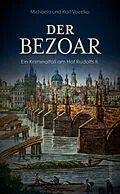 E-Book (epub) Der Bezoar von Michaela Vocelka, Karl Vocelka