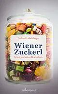 E-Book (epub) Wiener Zuckerl von Gerhard Loibelsberger