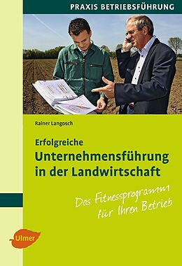 Kartonierter Einband Erfolgreiche Unternehmensführung in der Landwirtschaft von Rainer Langosch