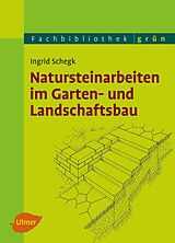 E-Book (pdf) Natursteinarbeiten im Garten- und Landschaftsbau von Ingrid Schegk
