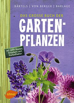 E-Book (pdf) Das große Buch der Gartenpflanzen von Andreas Bärtels, Frank M. von Berger, Andreas Barlage