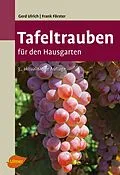 E-Book (pdf) Tafeltrauben für den Hausgarten von Gerd Ulrich, Frank Förster