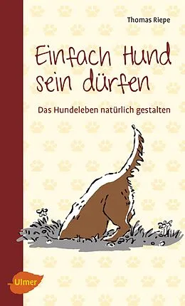 E-Book (pdf) Einfach Hund sein dürfen von Thomas Riepe
