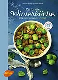 E-Book (pdf) Regionale Winterküche von Miriam Emme, Daniela Friedl