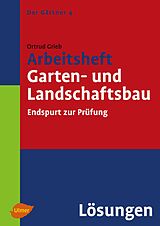 E-Book (pdf) Arbeitsheft Garten- und Landschaftsbau. Lösungen von Ortrud Grieb