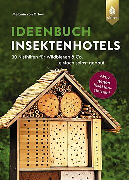 Fester Einband Ideenbuch Insektenhotels von Melanie von Orlow