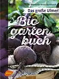 E-Book (pdf) Das große Ulmer Biogarten-Buch von Brunhilde Bross-Burkhardt