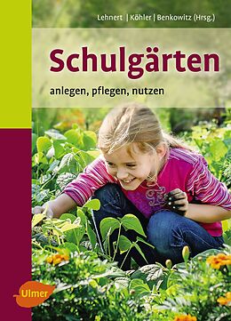 Fester Einband Schulgärten von Hans-Joachim Lehnert, Karlheinz Köhler, Dorothee Benkowitz