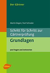 E-Book (pdf) Der Gärtner. Schritt für Schritt zur Gärtnerprüfung. Grundlagen von Martin Degen, Karl Schrader