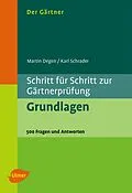 E-Book (pdf) Der Gärtner. Schritt für Schritt zur Gärtnerprüfung. Grundlagen von Martin Degen, Karl Schrader