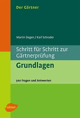 E-Book (pdf) Der Gärtner. Schritt für Schritt zur Gärtnerprüfung. Grundlagen von Martin Degen, Karl Schrader