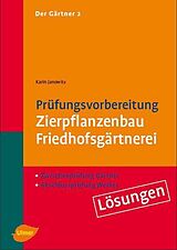 E-Book (pdf) Der Gärtner 2. Zwischenprüfung Gärtner, Abschlußprüfung Werker. Lösungen von Karin Janowitz