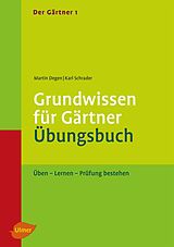 E-Book (pdf) Der Gärtner 1. Grundwissen für Gärtner. Übungsbuch von Martin Degen, Karl Schrader