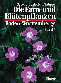 Fester Einband Die Farn- und Blütenpflanzen Baden-Württembergs Band 4 von Oskar Sebald, Georg Philippi, Siegmund Seybold