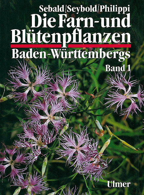 Die Farn- und Blütenpflanzen Baden-Württembergs Band 1