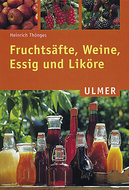 Kartonierter Einband Fruchtsäfte, Weine, Essig und Liköre von Heinrich Thönges