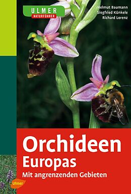 Kartonierter Einband Ulmer Naturführer Orchideen Europas von Helmut Baumann, Siegfried Künkele, Richard Lorenz