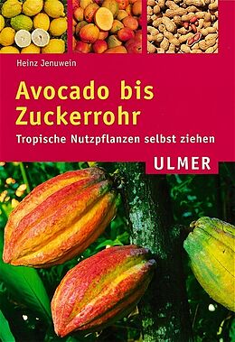 Kartonierter Einband Avocado bis Zuckerrohr von Heinz Jenuwein