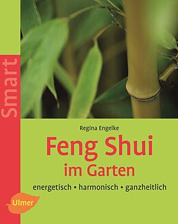 Kartonierter Einband Feng Shui im Garten von Regina Engelke