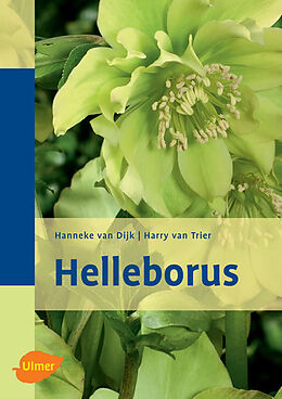 Fester Einband Helleborus von Hanneke van Dijk, Harry van Trier
