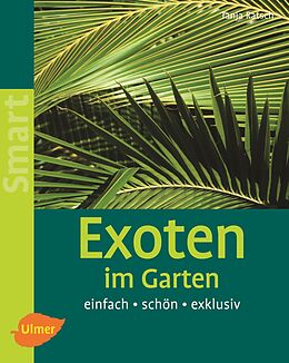 Kartonierter Einband Exoten im Garten von Tanja Ratsch