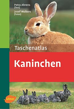Kartonierter Einband Taschenatlas Kaninchen von Petra Ahrens, Josef Wolters