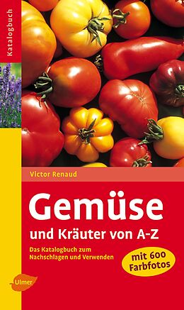 Kartonierter Einband Gemüse und Kräuter von A-Z von Victor Renaud