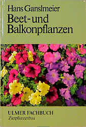 Fester Einband Beet- und Balkonpflanzen von Hans Ganslmeier