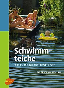 Fester Einband Schwimmteiche von Claudia Schwarzer, Udo Schwarzer
