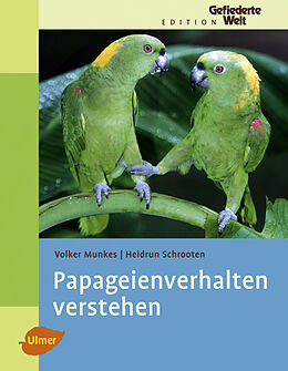 Fester Einband Papageienverhalten verstehen von Volker Munkes, Heidrun Schrooten