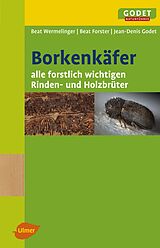 Kartonierter Einband Borkenkäfer von Beat Wermelinger, Beat Forster, Jean-Denis Godet