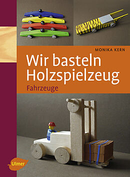 Fester Einband Wir basteln Holzspielzeug von Monika Kern