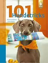 Kartonierter Einband 101 Hundetricks von Kyra Sundance