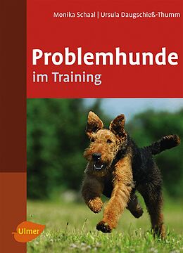 Fester Einband Problemhunde im Training von Monika Schaal, Ursula Daugschieß-Thumm