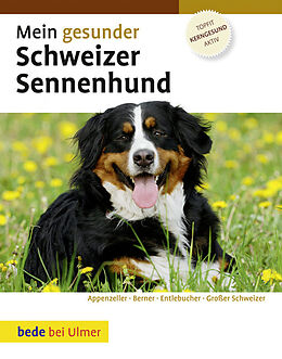 Fester Einband Mein gesunder Schweizer Sennenhund von Dominik Kieselbach