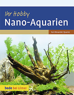 Fester Einband Ihr Hobby Nano-Aquarien von Kai Alexander Quante