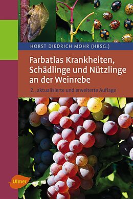 Fester Einband Farbatlas Krankheiten, Schädlinge und Nützlinge an der Weinrebe von Horst Diedrich Mohr
