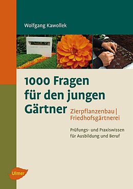 Kartonierter Einband 1000 Fragen für den jungen Gärtner. Zierpflanzenbau, Friedhofsgärtnerei von Wolfgang Kawollek