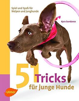 Kartonierter Einband 51 Tricks für junge Hunde von Kyra Sundance