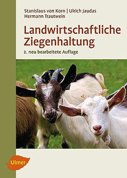 Kartonierter Einband Landwirtschaftliche Ziegenhaltung von Stanislaus von Korn, Hermann Trautwein, Ulrich Jaudas