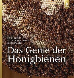 Fester Einband Das Genie der Honigbienen von Éric Tourneret, Sylla de Saint Pierre, Jürgen Tautz