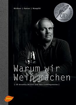 Fester Einband Warum wir Wein machen von Fritz Richter, Evangelos Pattas, David Maupilé