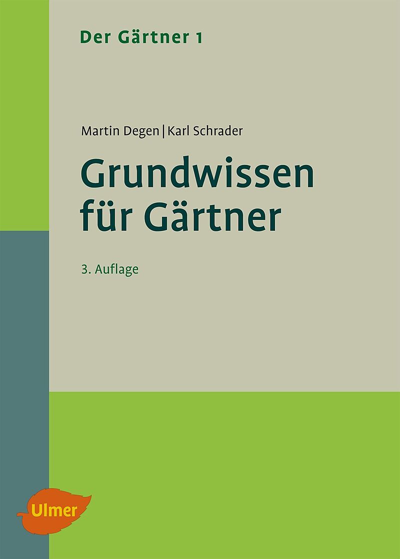 Der Gärtner 1. Grundwissen für Gärtner Martin Degen, Karl Schrader