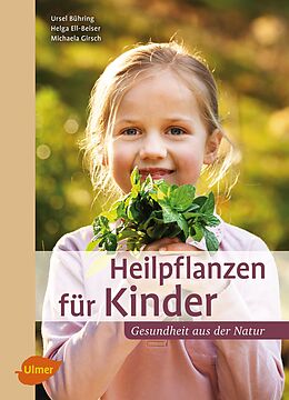 Fester Einband Heilpflanzen für Kinder von Ursel Bühring, Helga Ell-Beiser, Michaela Girsch