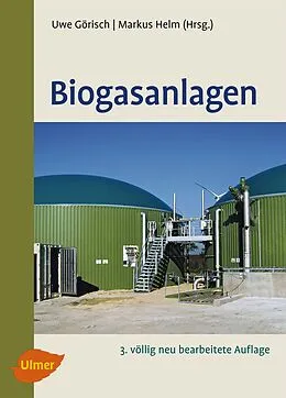 E-Book (epub) Biogasanlagen von Uwe Görisch, Markus Helm