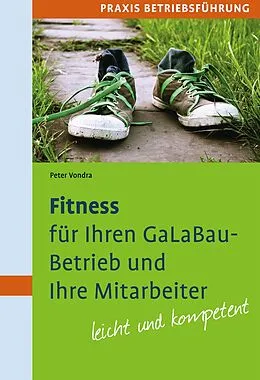 E-Book (epub) Fitness für Ihren GaLaBau-Betrieb und Ihre Mitarbeiter von Peter Vondra