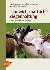 E-Book (pdf) Landwirtschaftliche Ziegenhaltung von Prof. Dr. Stanislaus von Korn, Prof. Dr. Hermann Trautwein, Dr. Ulrich Jaudas