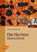 E-Book (pdf) Die Flechten Deutschlands von Volkmar Wirth, Markus Hauck, Matthias Schultz