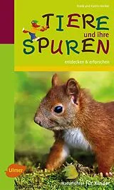 E-Book (pdf) Naturführer für Kinder: Tiere und ihre Spuren von Frank und Katrin Hecker