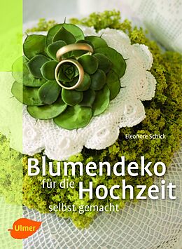 E-Book (pdf) Blumendeko für die Hochzeit selbst gemacht von Eleonore Schick